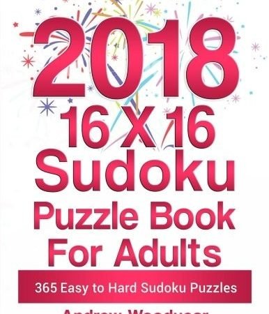2018 16 X 16 SUDOKU PUZZLE BOOK FOR ADULTS: 365 EASY TO By Andrew Woodyear *NEW*