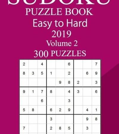 300 Easy To Hard Sudoku Puzzle Book 2019