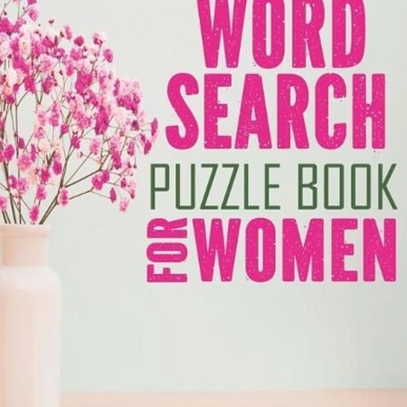 Word Search Puzzle Book For Women: Large Print Word Search Books For Seniors, An