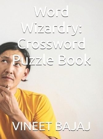 Word Wizardry: Crossword Puzzle Book by Vineet Bajaj Paperback Book
