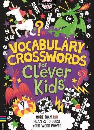 Vocabulary Crosswords for Clever Kids : More Than 100 Puzzles to Boost Your W...