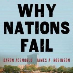 Why Nations Fail: The Origins of Power, Prosperity, and Poverty - VERY GOOD