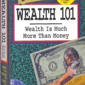 Wealth 101: Wealth Is Much More Than Money (The Life 101 Series) - GOOD