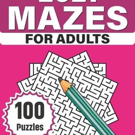 2021 Mazes For Adults: Challenging 100 Large Print Puzzle Book Of Mazes For Adul