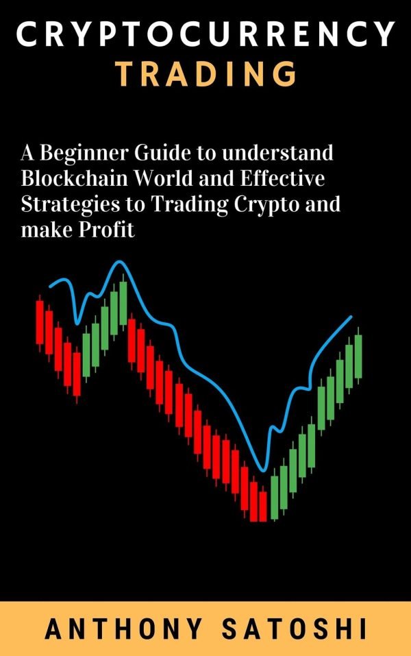 Anthony Satoshi Cryptocurrency Trading (Paperback)