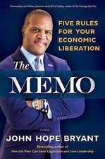 The Memo: Five Rules for Your Economic Liberation, Bryant, John Hope, Excellent