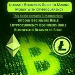 Cryptocurrency: Ultimate Beginners Guide to Making Money with Cryptocurrency lik