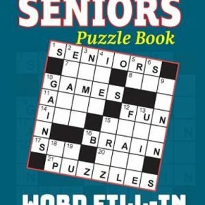 SENIORS Puzzle Book: WORD FILL-IN, Specially designed for adults: New