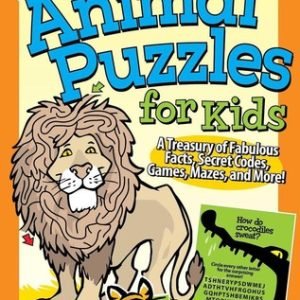 Brain Bending Animal Puzzles for Kids: A Treasury of Fabulous Facts, Secret Code