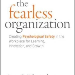 The Fearless Organization: Creating Psychological Safety in the Workplace - GOOD