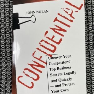 John Nolan CONFIDENTIAL: BUSINESS SECRETS, GETTING THEIRS, Brand New , Reprint