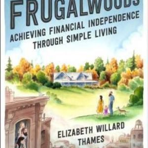Meet the Frugalwoods: Achieving Financial Independence Through Simple - GOOD