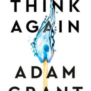 Think Again: The Power of Knowing What You Don't Know - Hardcover - GOOD