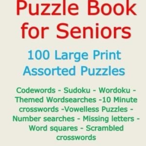 PUZZLE BOOK FOR SENIORS: 100 LARGE PRINT ASSORTED PUZZLES By Terry Murphy *NEW*