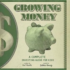 Growing Money: A Complete Investing Guide for Kids - Paperback - GOOD