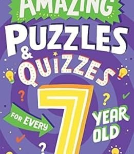 Amazing Puzzles and Quizzes for Every 7 Year Old: A new children�s illustrated q