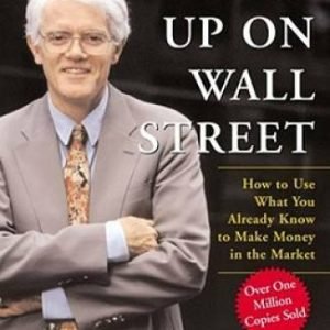 One Up On Wall Street: How To Use What You Already Know To Make Mone - VERY GOOD