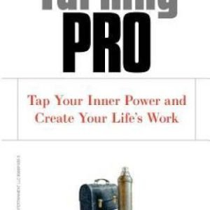 Turning Pro: Tap Your Inner Power and Create Your Life's Work - VERY GOOD