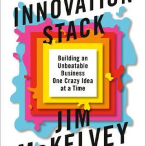 The Innovation Stack: Building an Unbeatable Business One Crazy Id - VERY GOOD