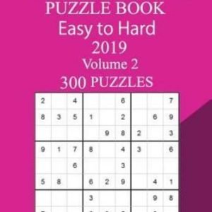 300 Easy To Hard Sudoku Puzzle Book 2019