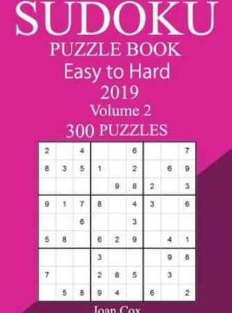 300 Easy To Hard Sudoku Puzzle Book 2019