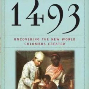 1493: Uncovering the New World Columbus Created - Paperback - GOOD
