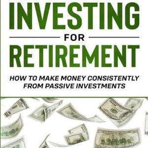 Investing For Beginners: INVESTING FOR RETIREMENT - How To Make Money Consistent