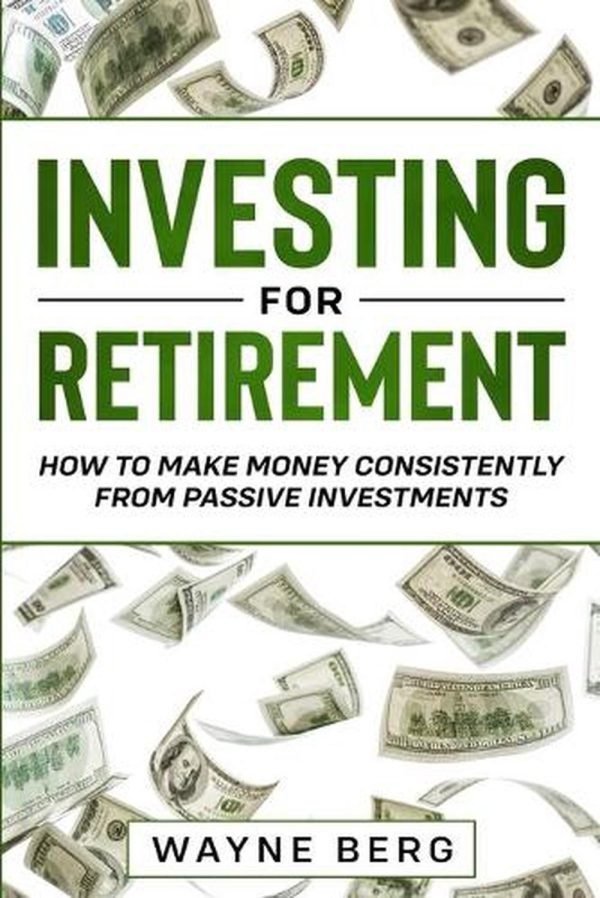 Investing For Beginners: INVESTING FOR RETIREMENT - How To Make Money Consistent