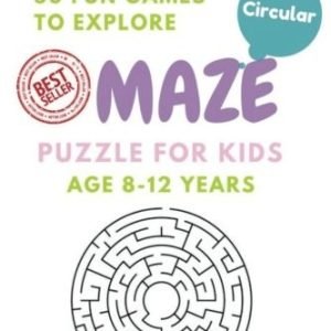 MAZE PUZZLE FOR KIDS AGE 8-12 YEARS, 50 FUN CIRCULAR MAZE By Alice Shermann NEW