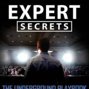 Expert Secrets: The Underground Playbook for Creating a Mass Movemen - VERY GOOD