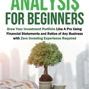 Fundamental Analysis for Beginners: Grow Your Investment Portfolio Like A Pro Us