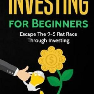Investing for Beginners: Escape the 9-5 Rat Race Through Investing by Sutton,...