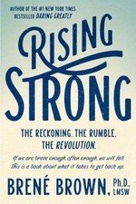 Rising Strong: The Reckoning. the Rumble. the Revolution. by Brown, Brené