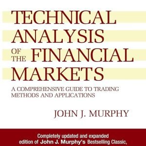 Technical Analysis of the Financial Markets by John Murphy (English,Paperback)
