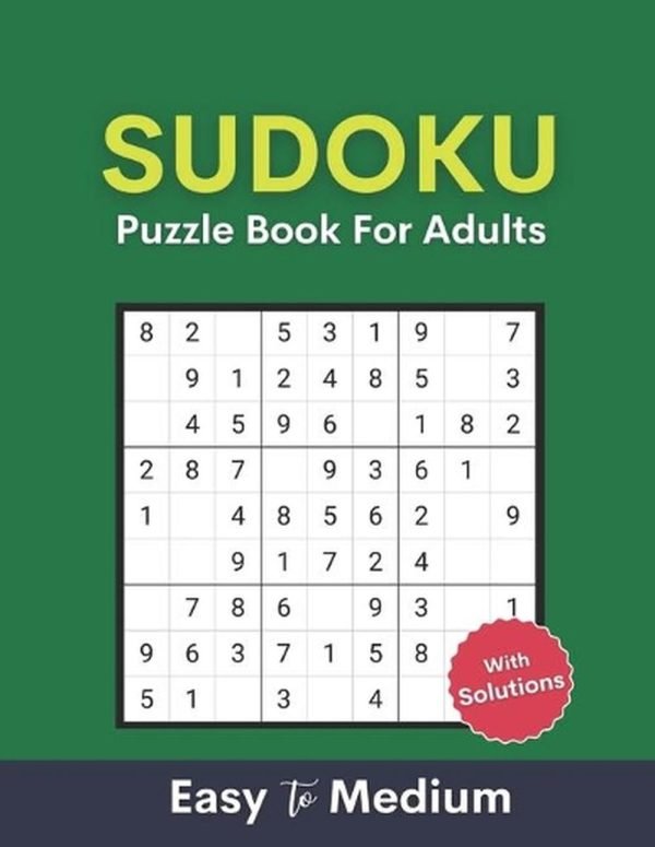 Sudoku Puzzle Book For Adults Easy To Medium: 120 Easy to Medium Level Challenge