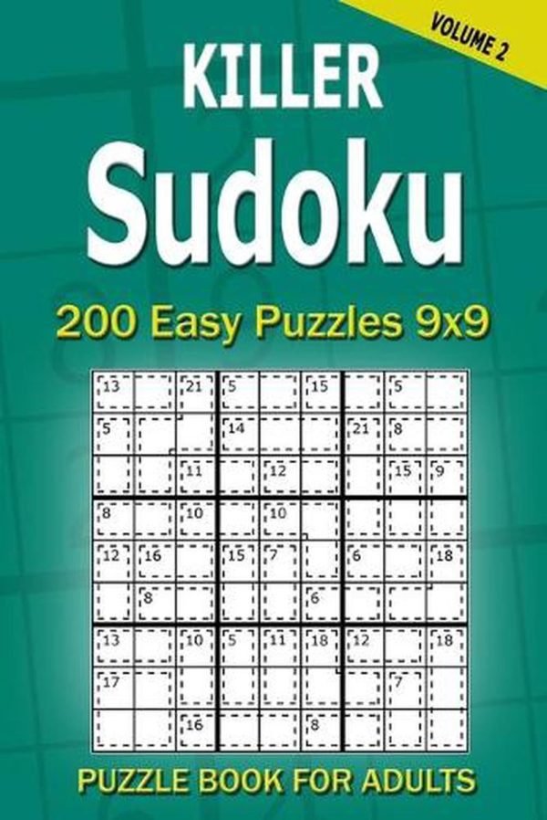 Killer Sudoku Puzzle Book for Adults: 200 Easy Puzzles 9x9 (Volume 2) by Alena G
