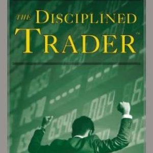 The Disciplined Trader: Developing Winning Attitudes - Hardcover - VERY GOOD