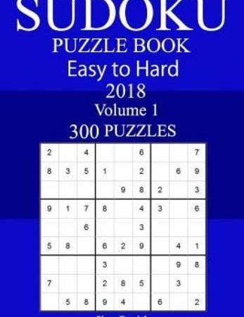 300 Easy To Hard Sudoku Puzzle Book 2018