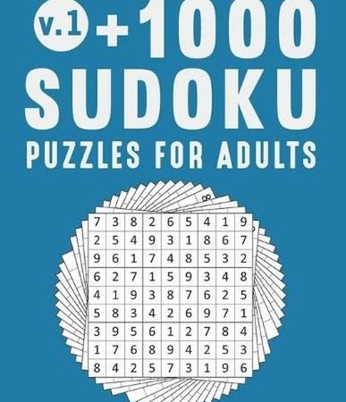 +1000 Sudoku Puzzles for Adults: 9 x 9 Classic Puzzle From Very Easy To Very Har