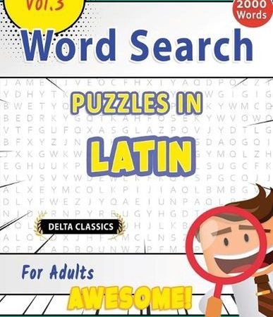 Word Search Puzzles in Latin for Adults - Awesome! Vol.3 - Delta Classics by Del