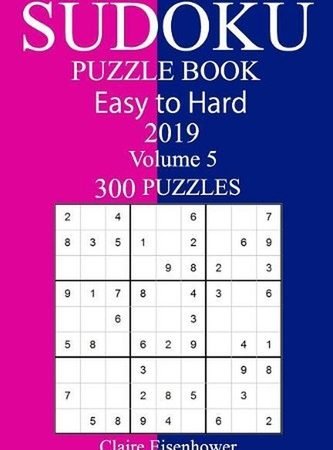 300 Easy to Hard Sudoku Puzzle Book 2019 by Claire Eisenhower (English) Paperbac