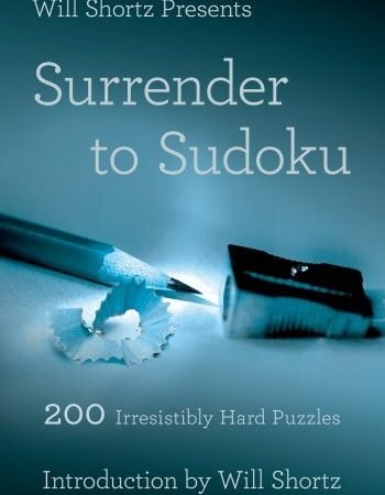 Will Shortz Presents Surrender to Sudoku: 200 Irresistibly Hard Puzzles