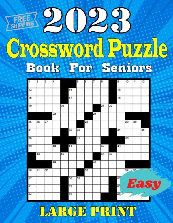 2023 Large Print Easy Crossword Puzzle Book for Seniors: New Large Print 2023 C