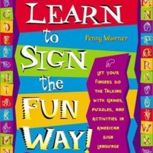 Learn to Sign the Fun Way!: Let Your Fingers Do the Talking with Games,...