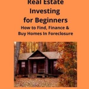 Texas Foreclosure Real Estate Investing for Beginners: How to Find, Finance &...