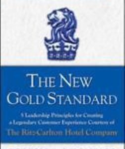 The New Gold Standard: 5 Leadership Principles for Creating a Legendary...