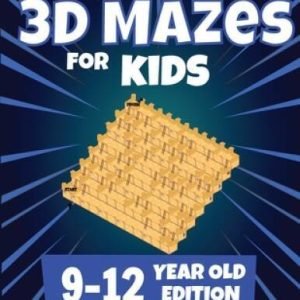 3D Mazes For Kids - 9-12 Year Old Edition - Fun Activity Book Of Mazes Fo - GOOD