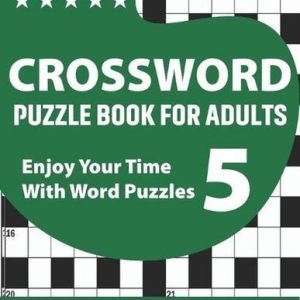 Crossword Puzzle Book For Adults: Challenging Crossword Brain Game Book For Puzz