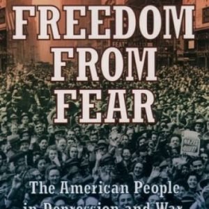 Freedom from Fear: The American People in Depression and War, 1929-1945 ( - GOOD