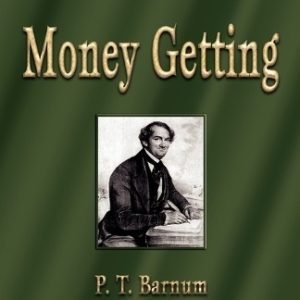 P T Barnum The Art of Money Getting (Paperback)
